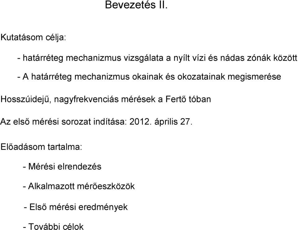határréteg mechanizmus okainak és okozatainak megismerése Hosszúidejő, nagyfrekvenciás