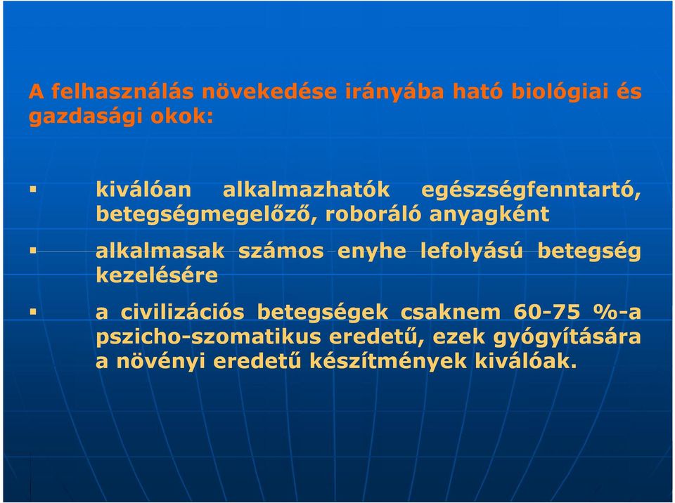 enyhe lefolyású betegség kezelésére a civilizációs betegségek csaknem 60 60--75 %-a