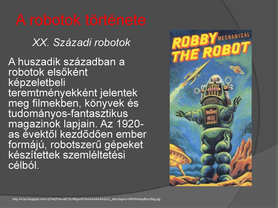 meg filmekben, könyvek és tudományos-fantasztikus magazinok lapjain.