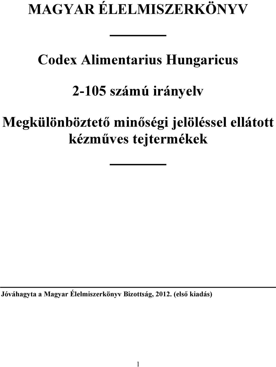 minőségi jelöléssel ellátott kézműves tejtermékek