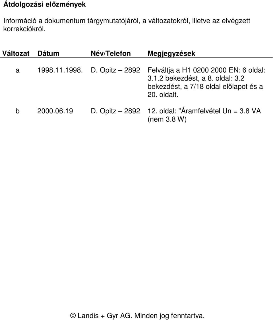 1.2 bekezdést, a 8. oldal: 3.2 bekezdést, a 7/18 oldal előlapot és a 20. oldalt. b 2000.06.19 D.