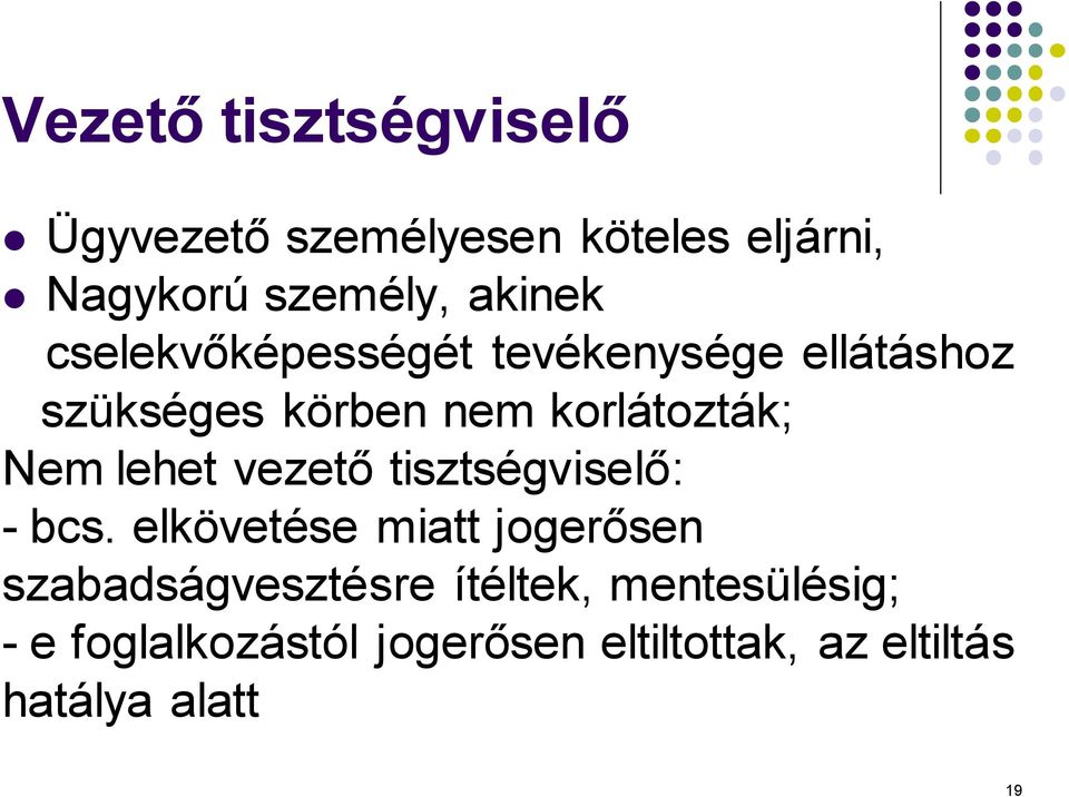 lehet vezető tisztségviselő: - bcs.