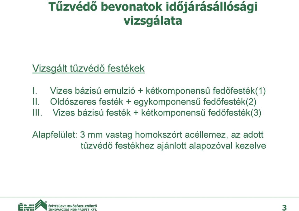 Oldószeres festék + egykomponensű fedőfesték(2) III.