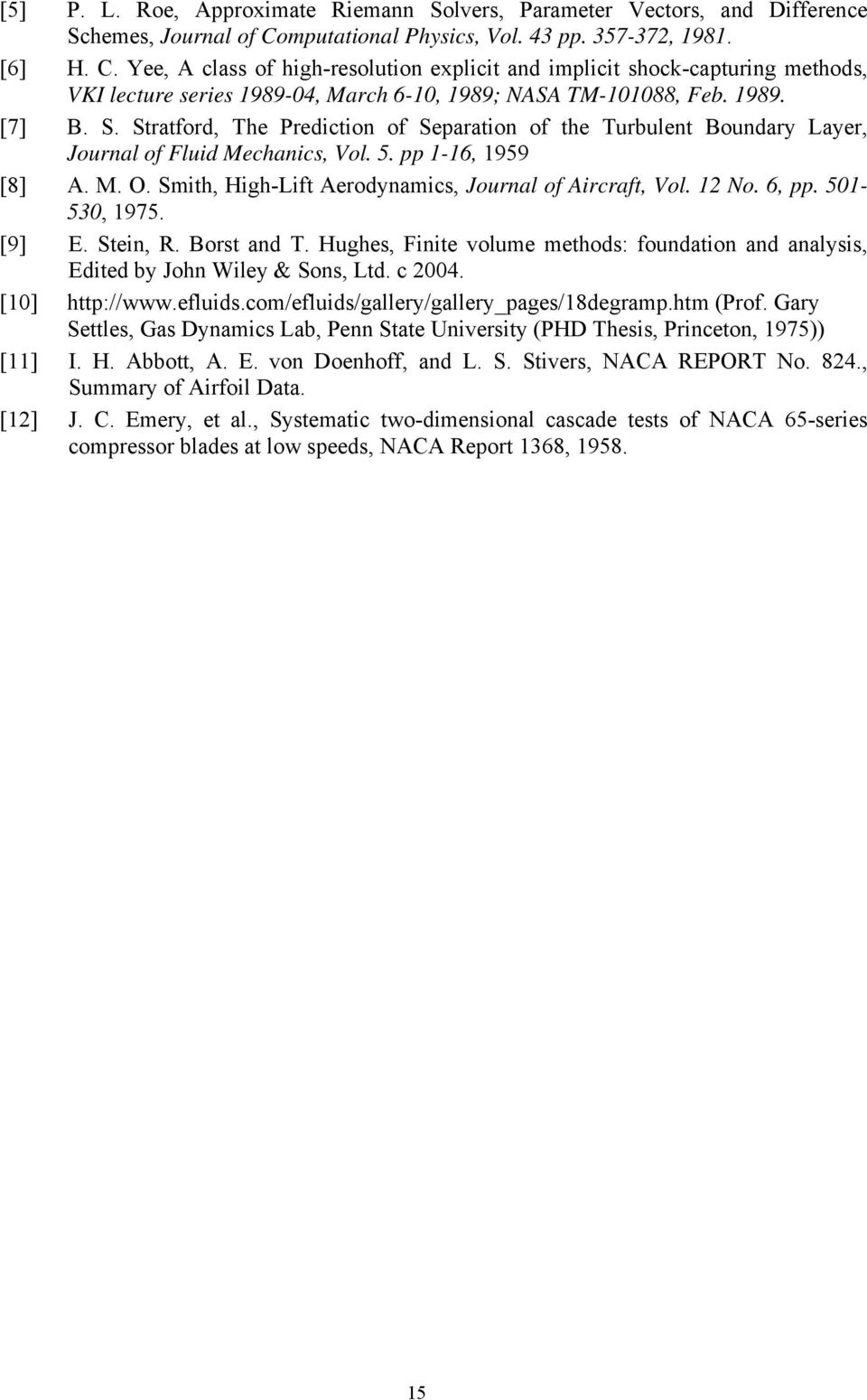 Yee, A class of high-resolution explicit and implicit shock-capturing methods, VKI lecture series 1989-04, March 6-10, 1989; NASA TM-101088, Feb. 1989. [7] B. S.