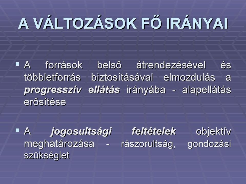 ellátás irányába - alapellátás erősítése A jogosultsági