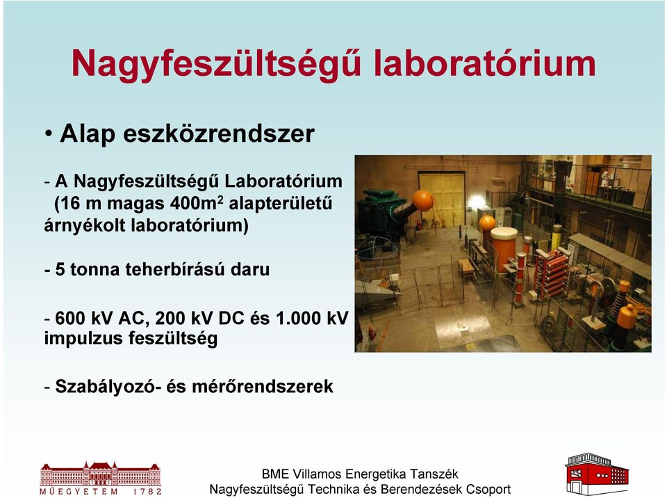 árnyékolt laboratórium) - 5 tonna teherbírású daru - 600 kv