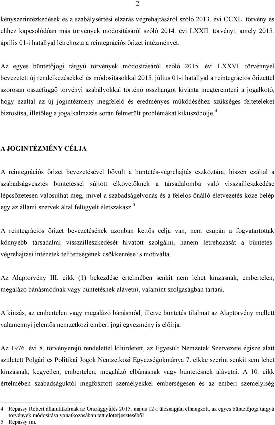 törvénnyel bevezetett új rendelkezésekkel és módosításokkal 2015.