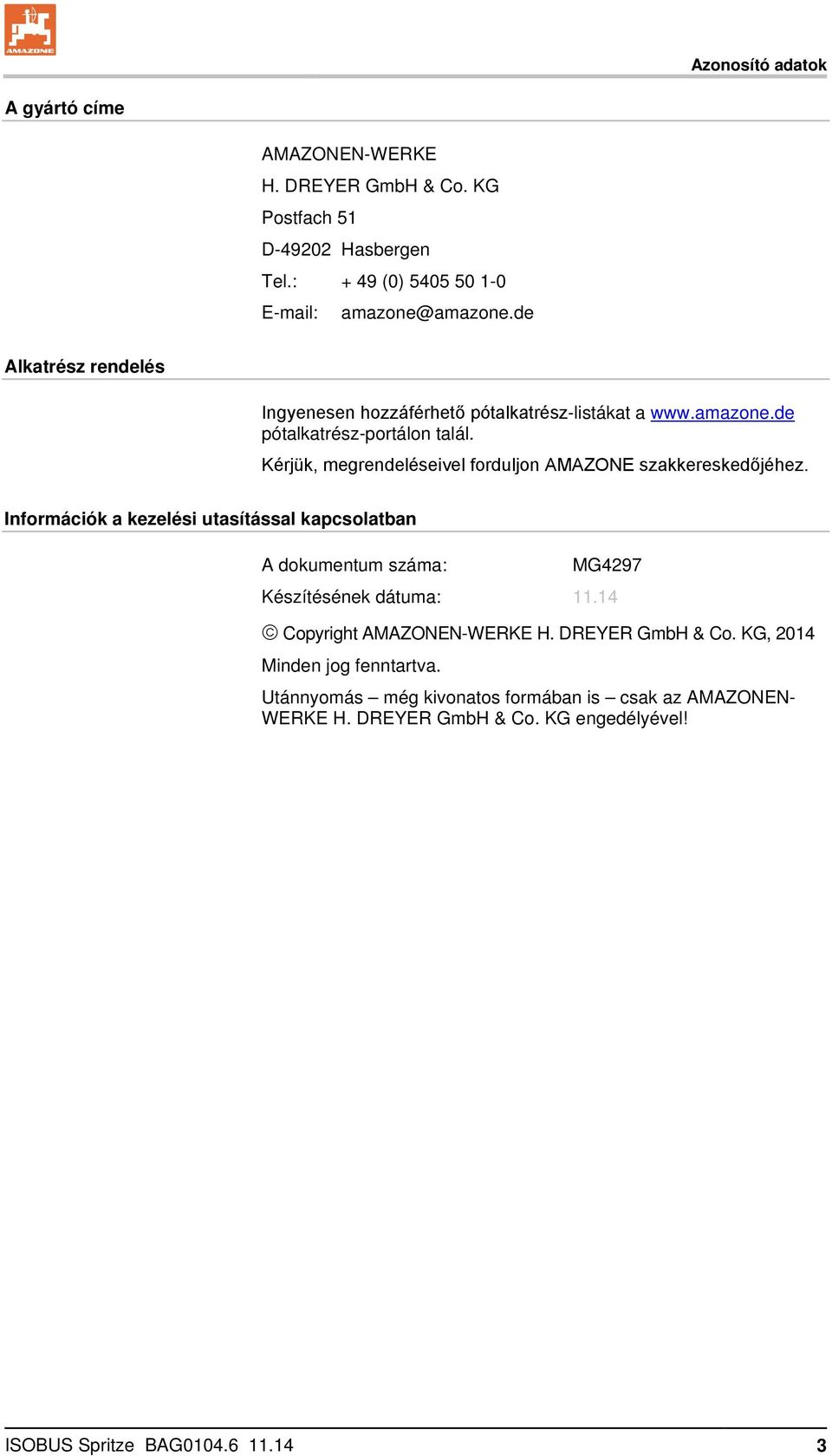 Kérjük, megrendeléseivel forduljon AMAZONE szakkereskedőjéhez.