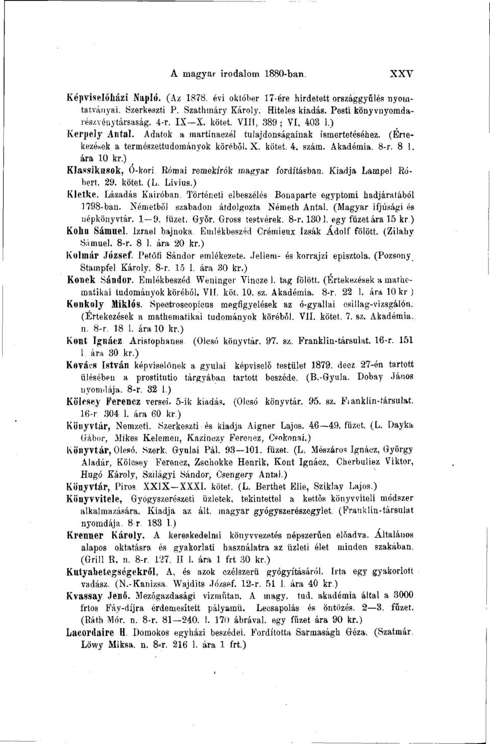 Akadémia. 8-r. 8 1. ára 10 kr.) Klassikusok, O-kori. Római remekírók magyar fordításban. Kiadja Lampel Róbert, 29. kötet. (L. Livius.) Kletke. Lázadás Kairóban.