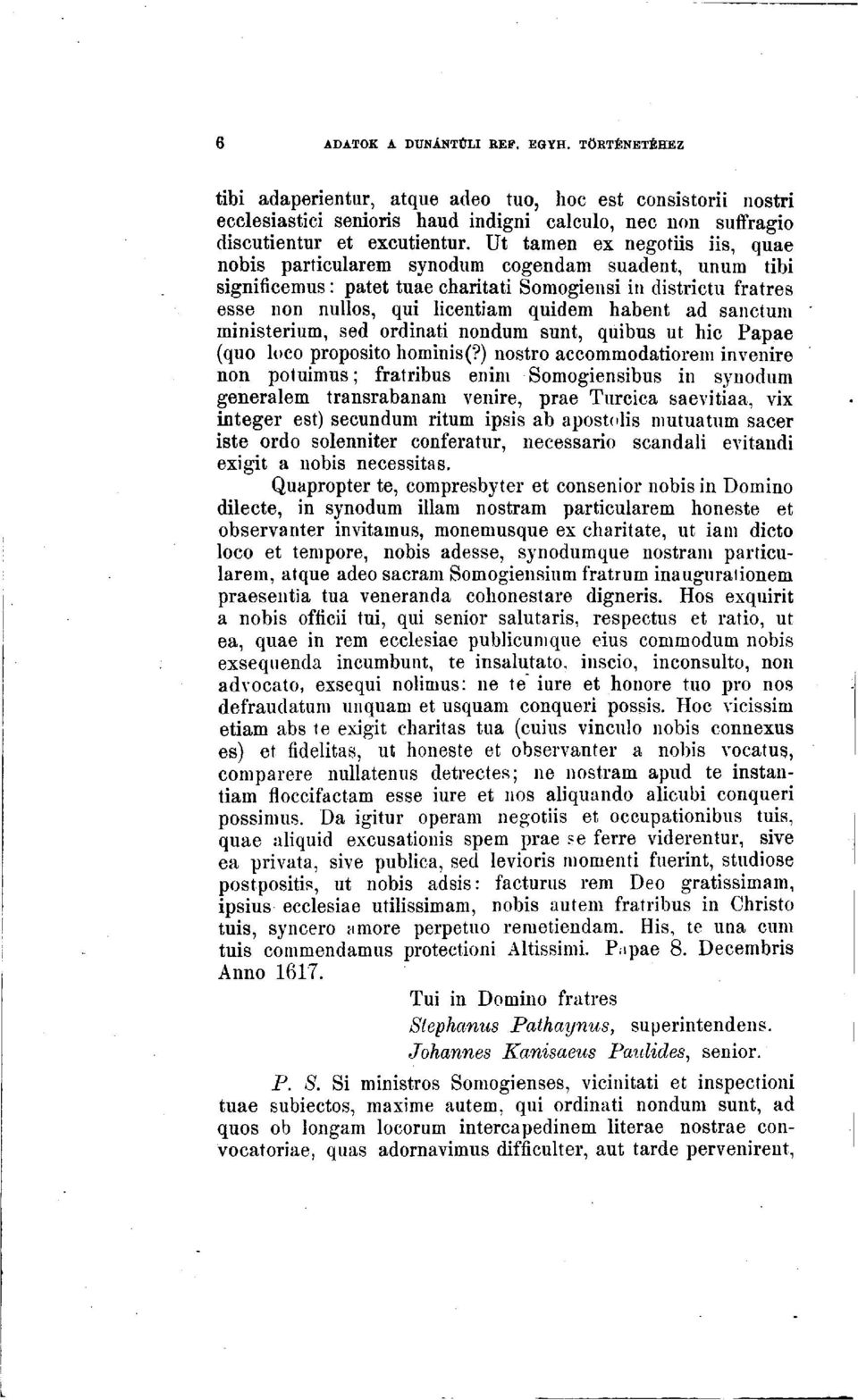 ad sanctum ministerium, sed ordinati nondum sunt, quibus ut hic Papae (quo loco proposito hominis(?