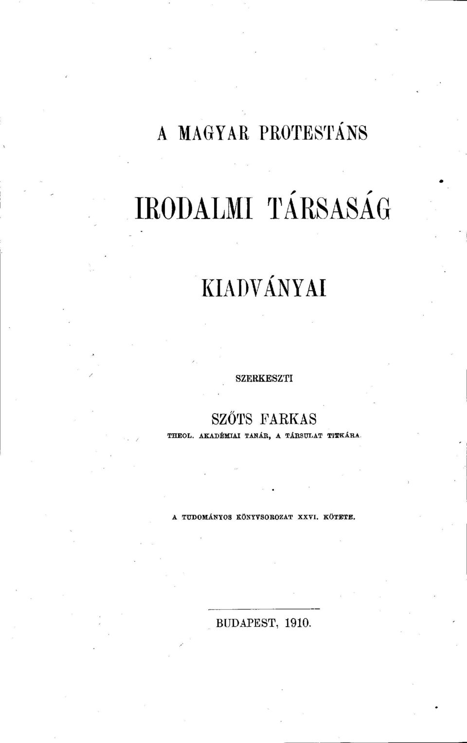 AKADÉMIAI TANÁR, A TÁRSULAT TITKÁRA A