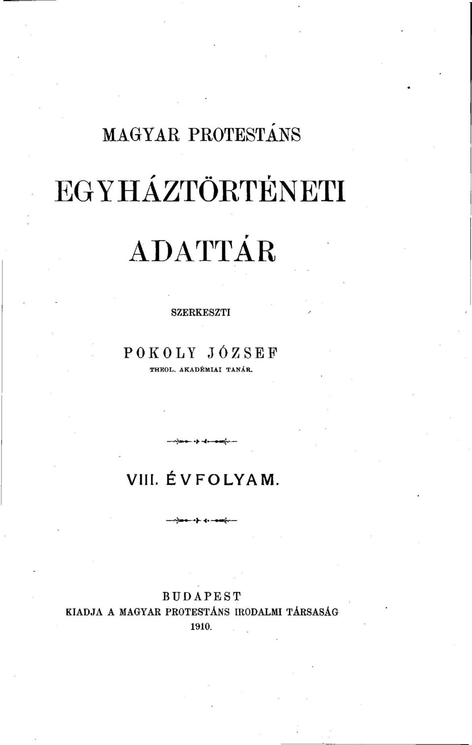 VIII. ÉVFOLYAM BUDAPEST KIADJA A