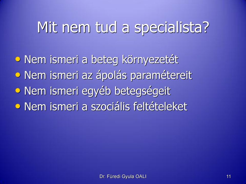 ápolás paramétereit Nem ismeri egyéb