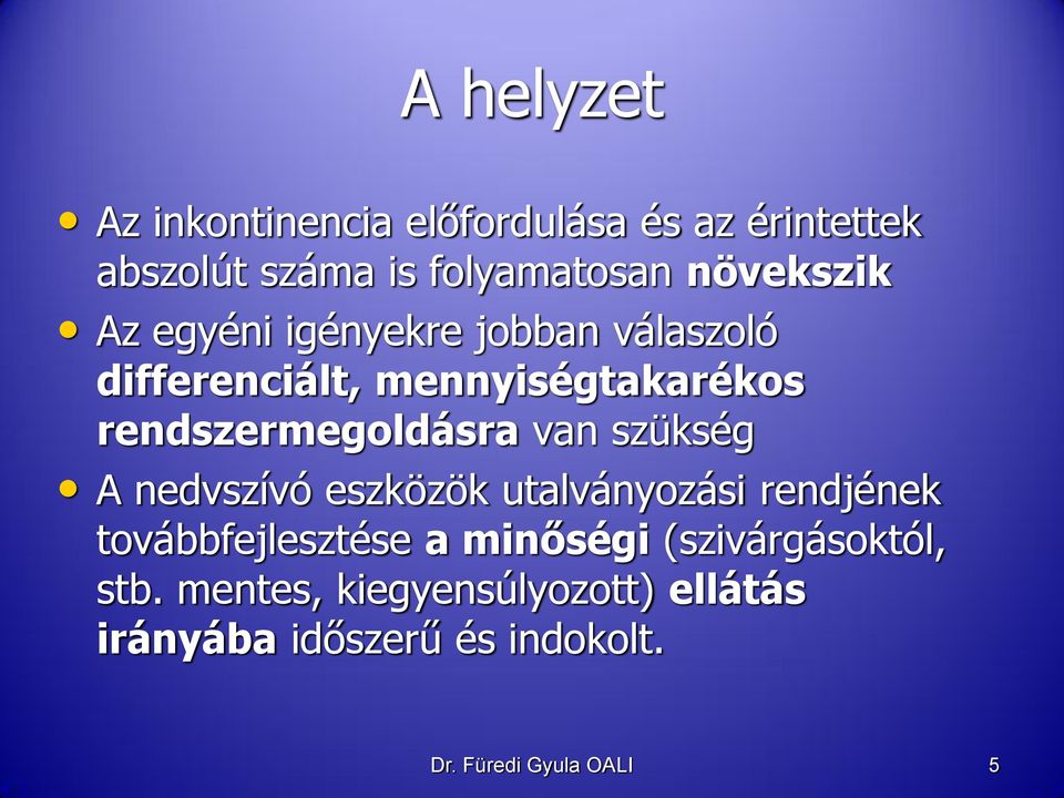 rendszermegoldásra van szükség A nedvszívó eszközök utalványozási rendjének továbbfejlesztése a