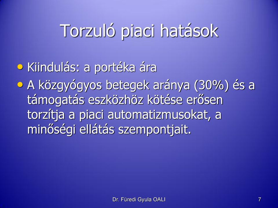 eszközhöz kötése erősen torzítja a piaci