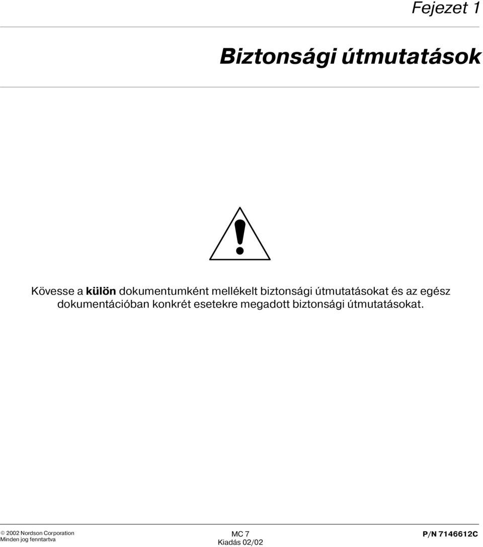 útmutatásokat és az egész dokumentációban