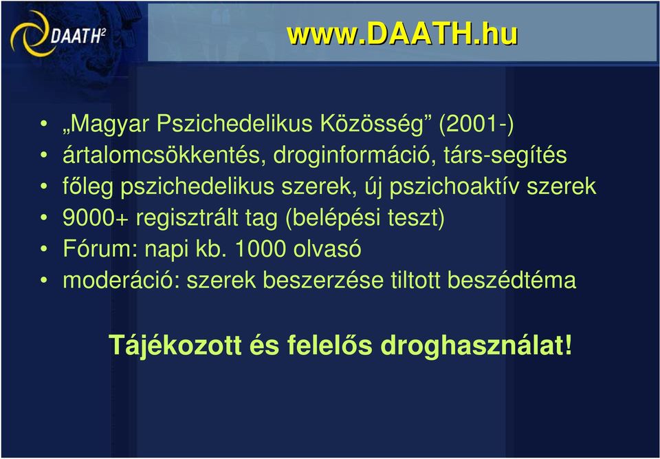 droginformáció, társ-segítés főleg pszichedelikus szerek, új pszichoaktív