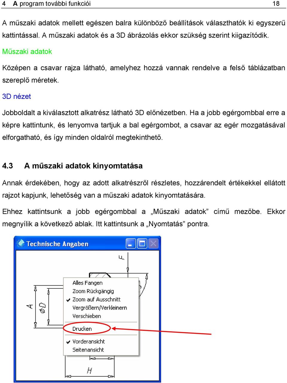 3D nézet Jobboldalt a kiválasztott alkatrész látható 3D előnézetben.