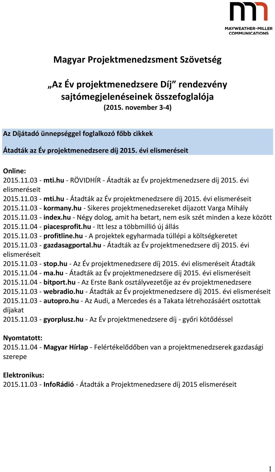 hu - RÖVIDHÍR - Átadták az Év projektmenedzsere díj 2015. évi elismeréseit 2015.11.03 - mti.hu - Átadták az Év projektmenedzsere díj 2015. évi elismeréseit 2015.11.03 - kormany.