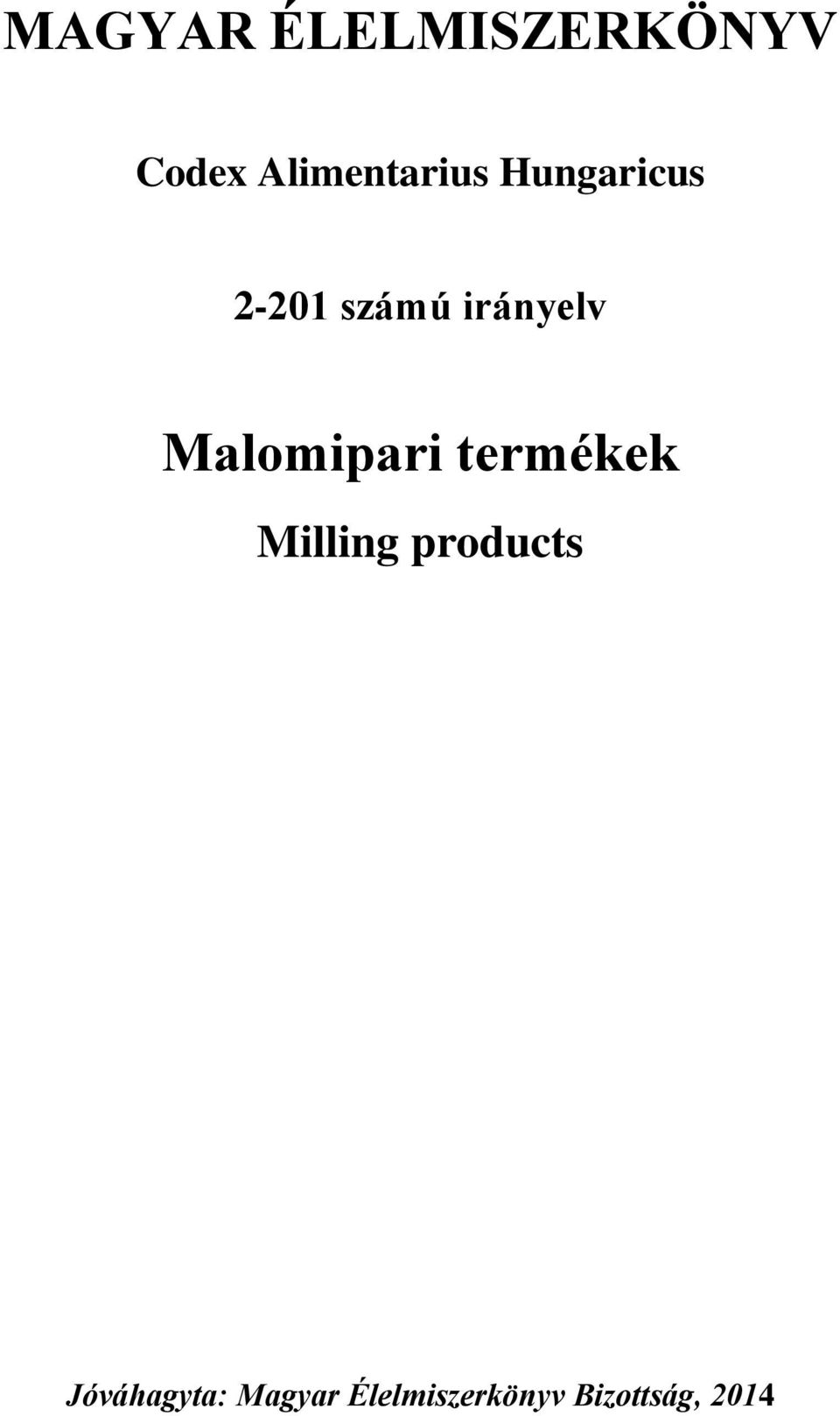 irányelv Malomipari termékek Milling