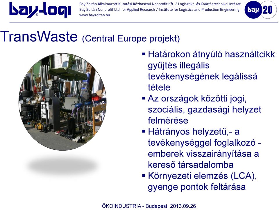 gazdasági helyzet felmérése Hátrányos helyzetű,- a tevékenységgel foglalkozó -