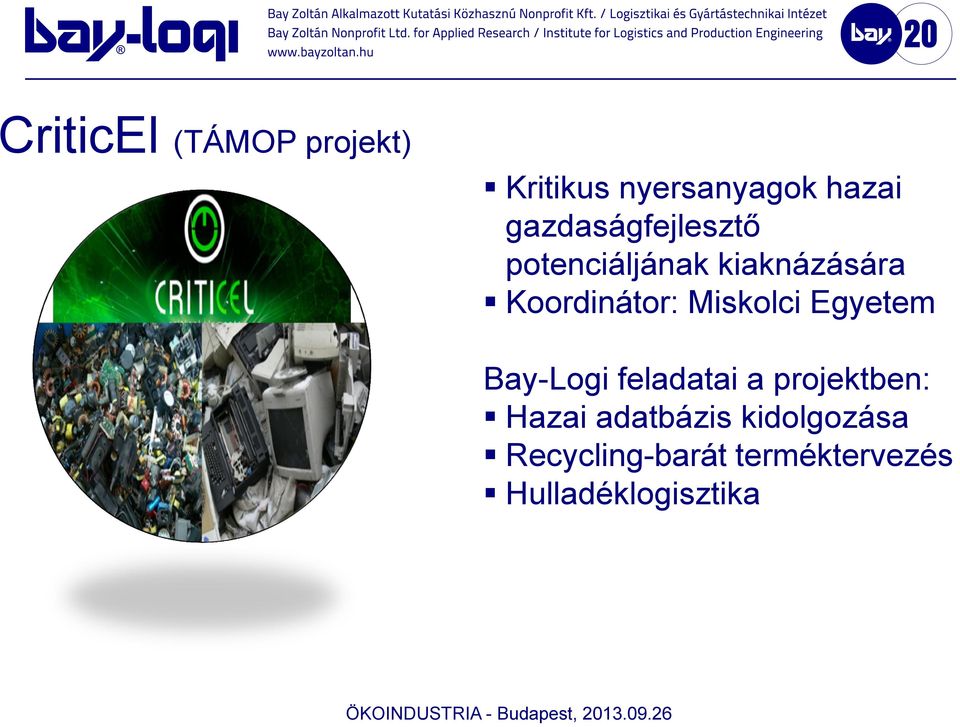 Miskolci Egyetem Bay-Logi feladatai a projektben: Hazai