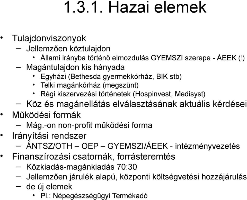 Köz és magánellátás elválasztásának aktuális kérdései Működési formák Mág.