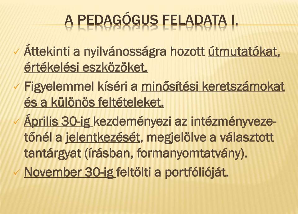 Figyelemmel kíséri a minősítési keretszámokat és a különös feltételeket.