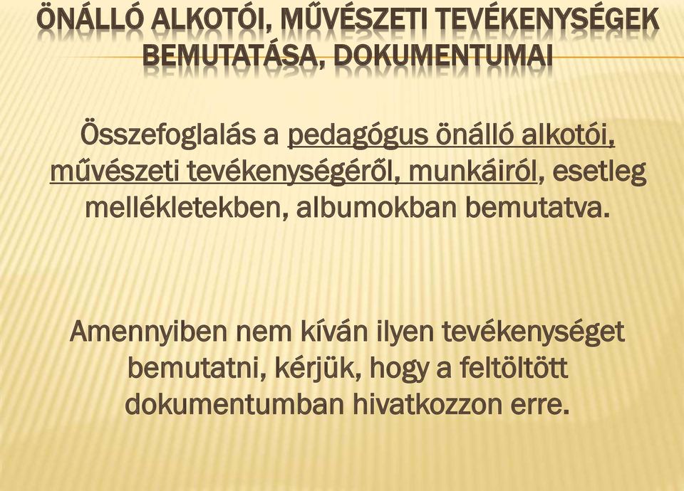 munkáiról, esetleg mellékletekben, albumokban bemutatva.