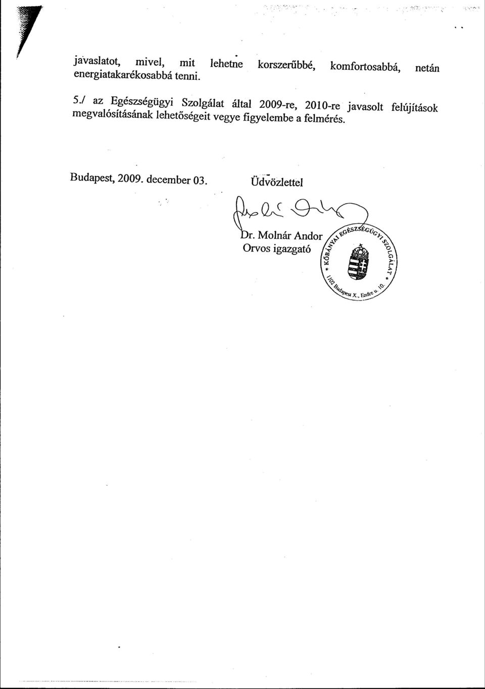 / az Egészségügyi Szolgálat által 2009-re, 2010-re javasolt felújítások