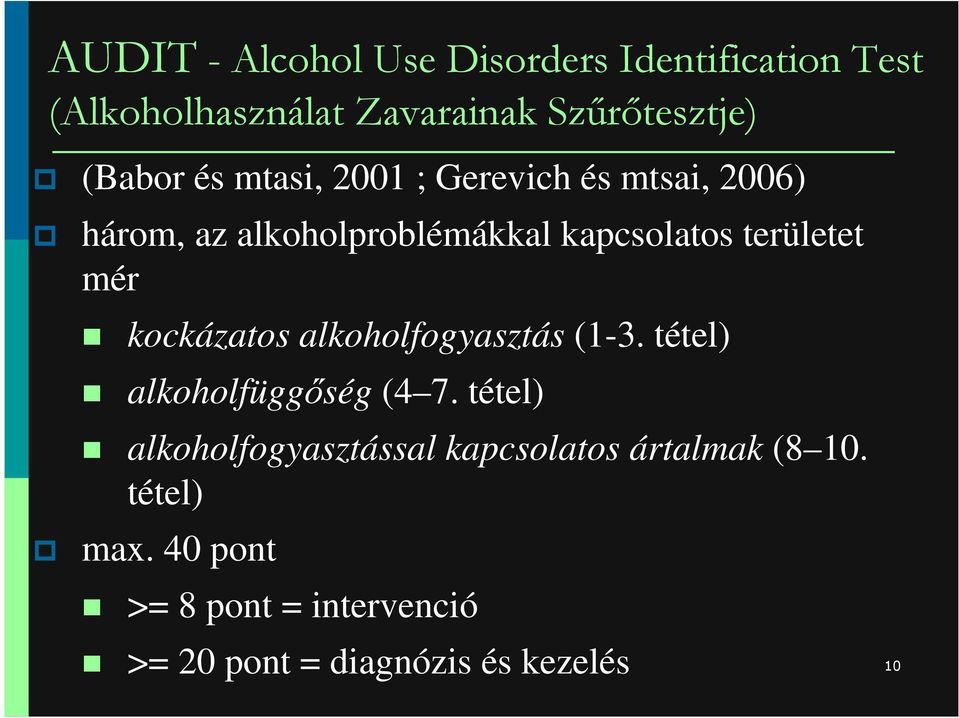 kockázatos alkoholfogyasztás (1-3. tétel) alkoholfüggıség (4 7.
