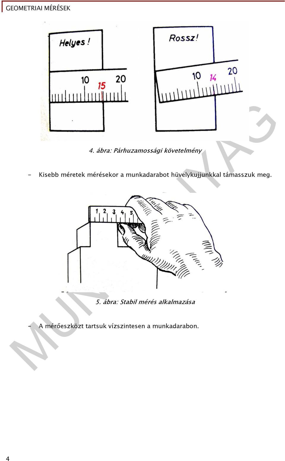 támasszuk meg. 5.