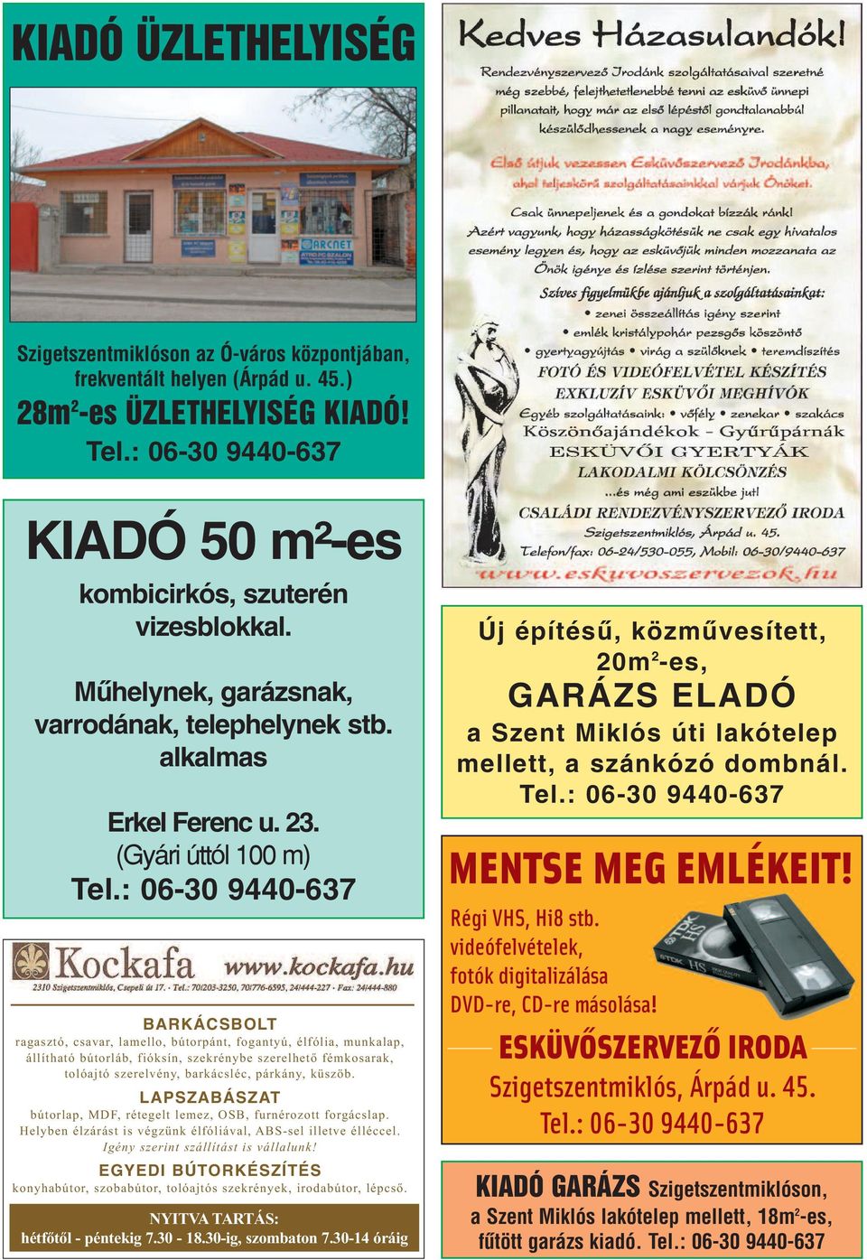 : 06-30 9440-637 BARKÁCSBOLT ragasztó, csavar, lamello, bútorpánt, fogantyú, élfólia, munkalap, állítható bútorláb, fióksín, szekrénybe szerelhető fémkosarak, tolóajtó szerelvény, barkácsléc,