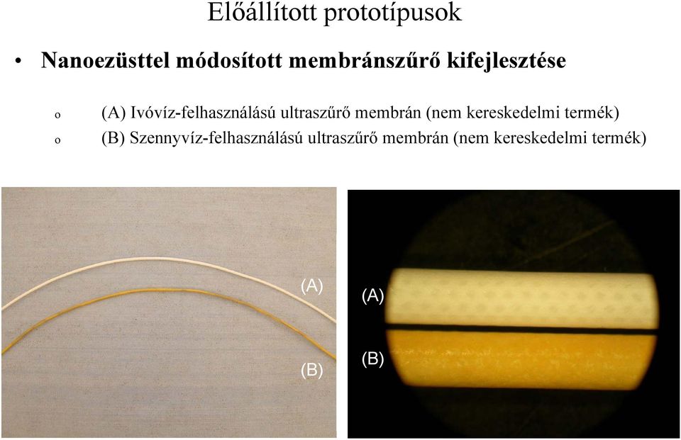 ultraszűrő membrán (nem kereskedelmi termék) (B)
