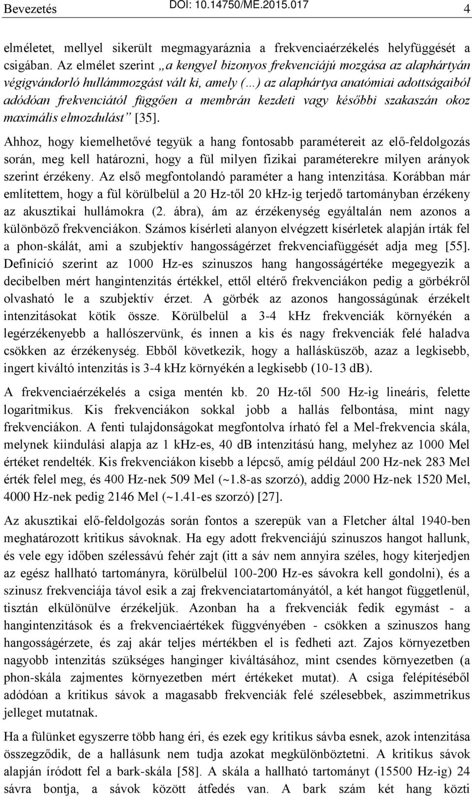 kezdeti vagy későbbi szakaszán okoz maximális elmozdulást [35].