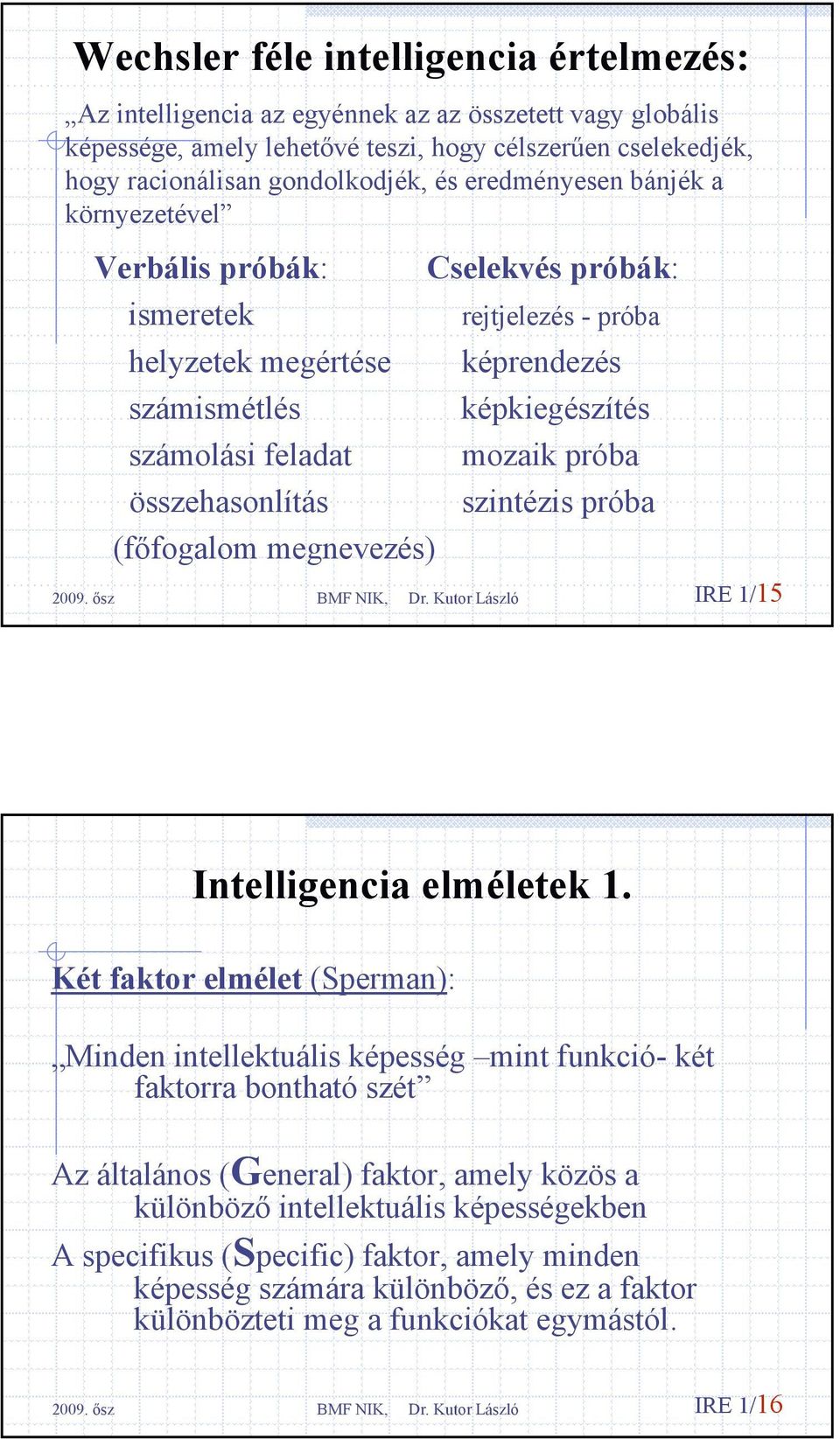 összehasonlítás szintézis próba (főfogalom megnevezés) IRE 1/15 Intelligencia elméletek 1.
