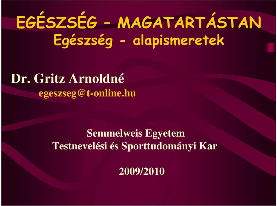 Gritz Arnoldné egeszseg@t-online.