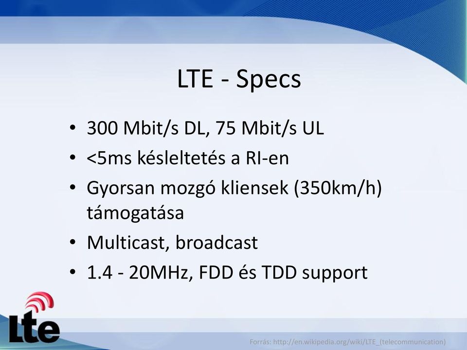 támogatása Multicast, broadcast 1.