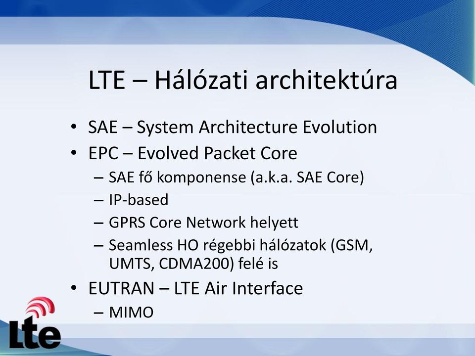 ket Core SAE fő komponense (a.