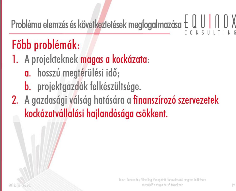 projektgazdák felkészültsége. 2.