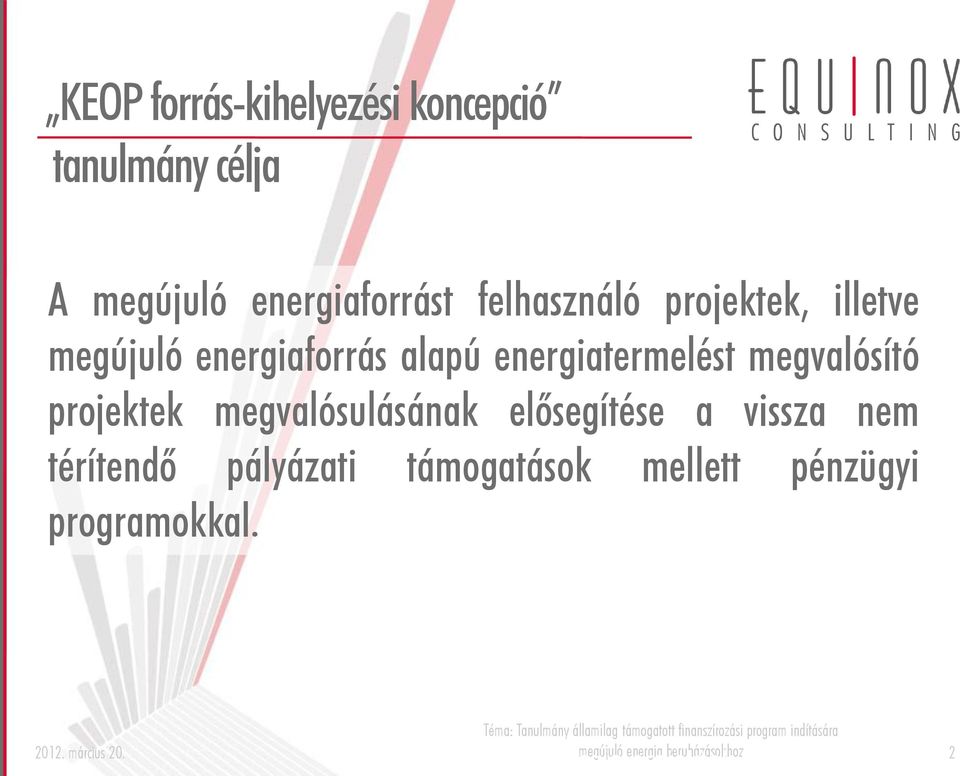 alapú energiatermelést megvalósító projektek megvalósulásának