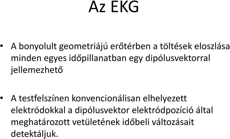 testfelszínen konvencionálisan elhelyezett elektródokkal a