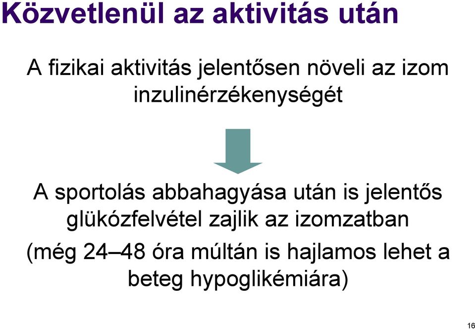 abbahagyása után is jelentős glükózfelvétel zajlik az