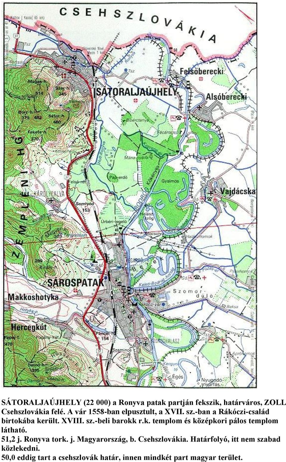 k. templom és középkori pálos templom látható. 51,2 j. Ronyva tork. j. Magyarország, b. Csehszlovákia.