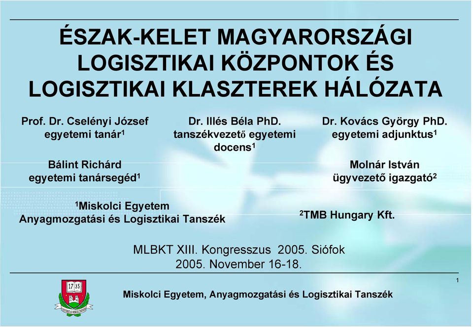 tanszékvezető egyetemi docens 1 Dr. Kovács György PhD.