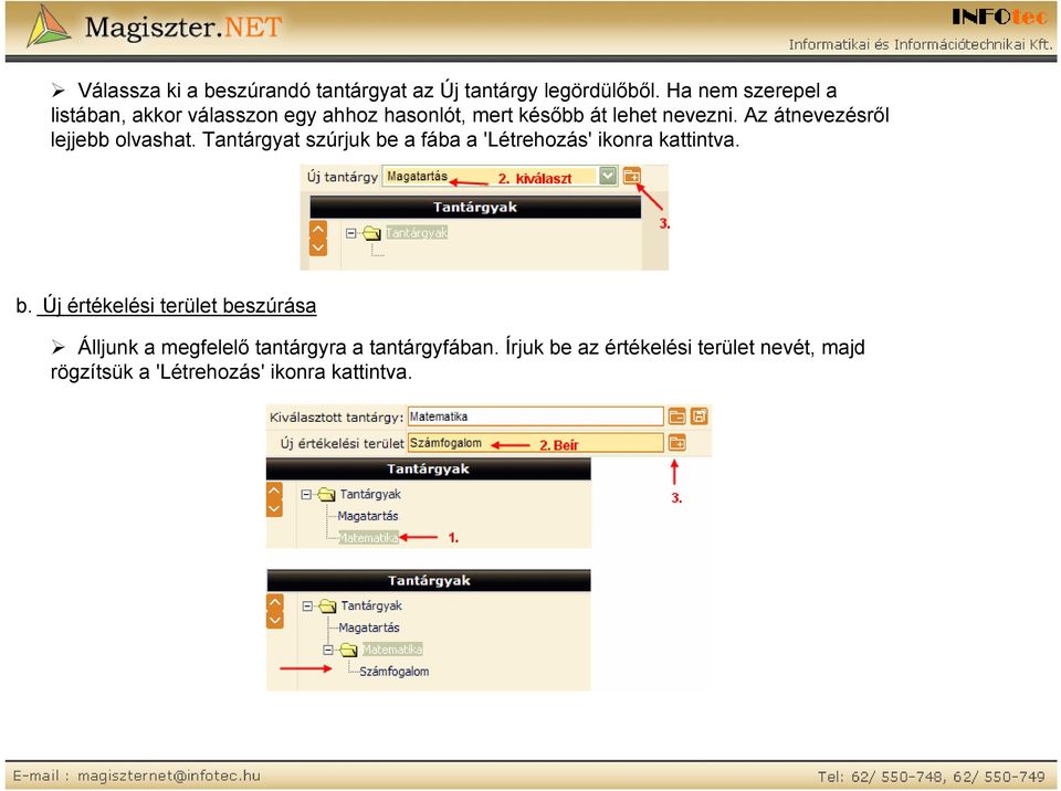 Az átnevezésről lejjebb olvashat. Tantárgyat szúrjuk be