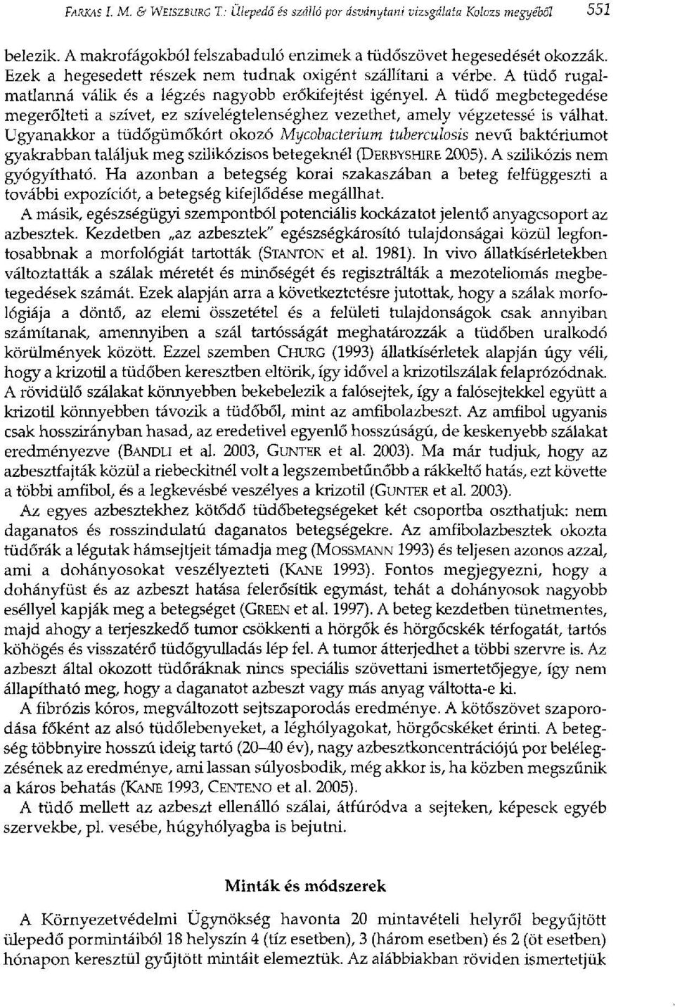 A tüdő megbetegedése megerőlteti a szívet, ez szívelégtelenséghez vezethet, amely végzetessé is válhat.