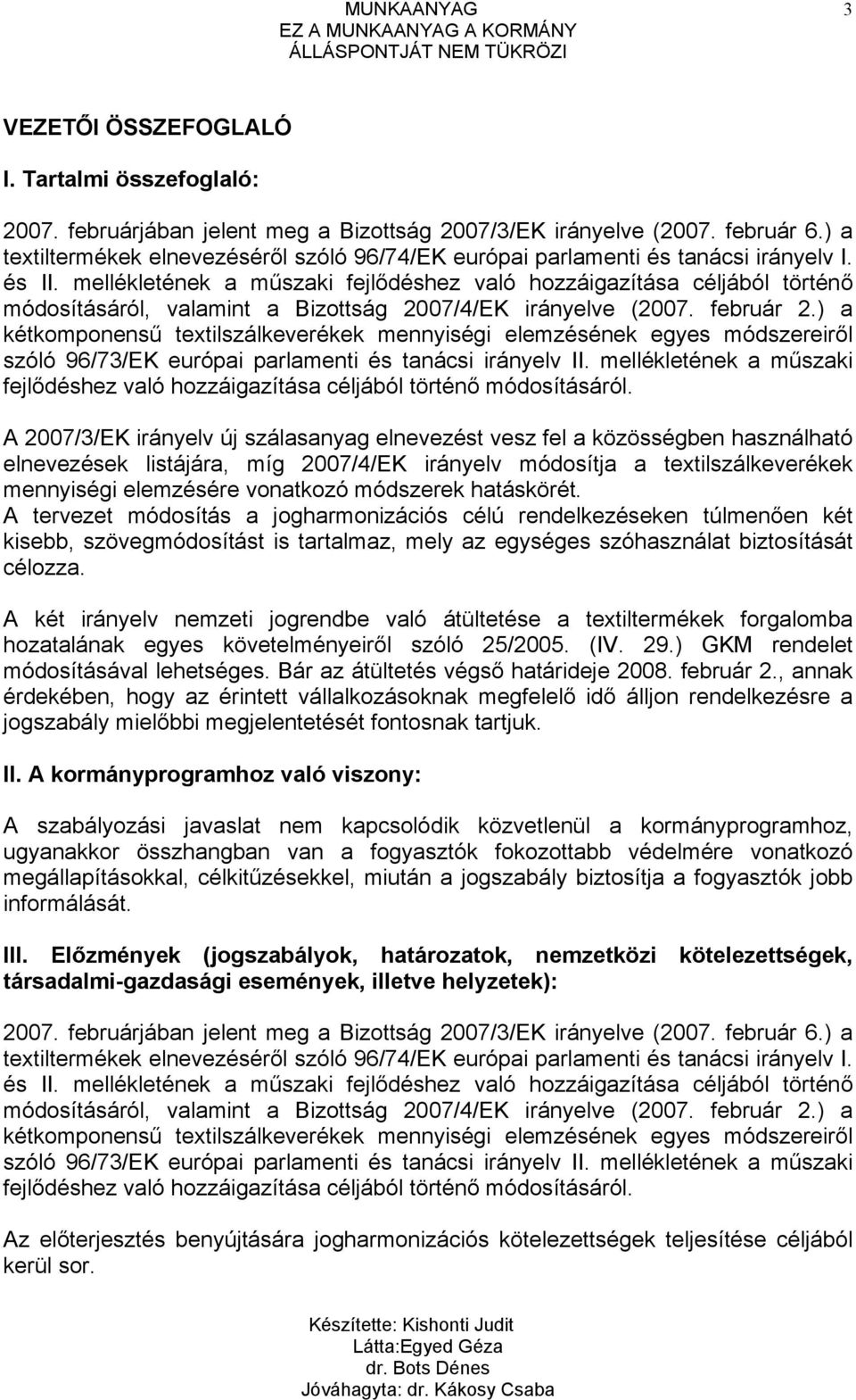 mellékletének a műszaki fejlődéshez való hozzáigazítása céljából történő módosításáról, valamint a Bizottság 2007/4/EK irányelve (2007. február 2.