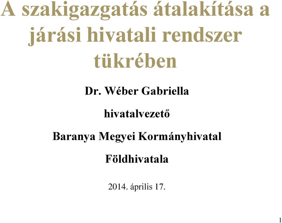 Wéber Gabriella hivatalvezető Baranya