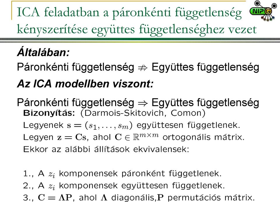 függetlenség ; Együttes függetlenség Az ICA modellben